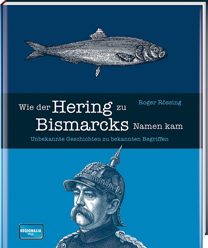 Wie der Hering zu Bismarcks Namen kam