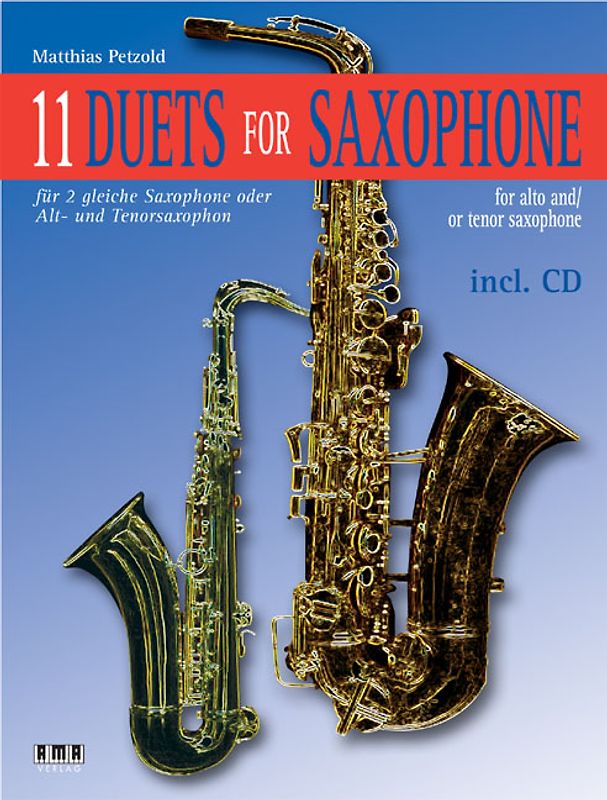 11 Duets For Saxophone. für 2 gleiche Saxophone oder Alt- und Tenorsaxophon for alto and/or tenor saxophone