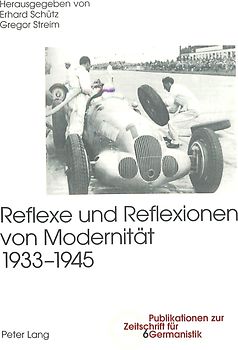 Reflexe und Reflexionen von Modernität 1933-1945