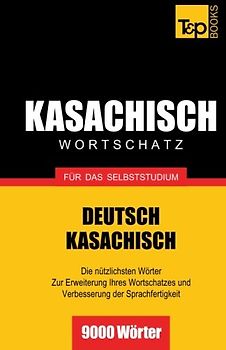 Kasachischer Wortschatz für das Selbststudium - 9000 Wörter - Taranov, Andrey