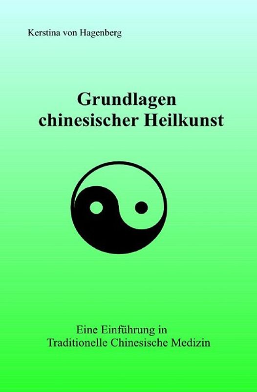 Grundlagen chinesischer Heilkunst