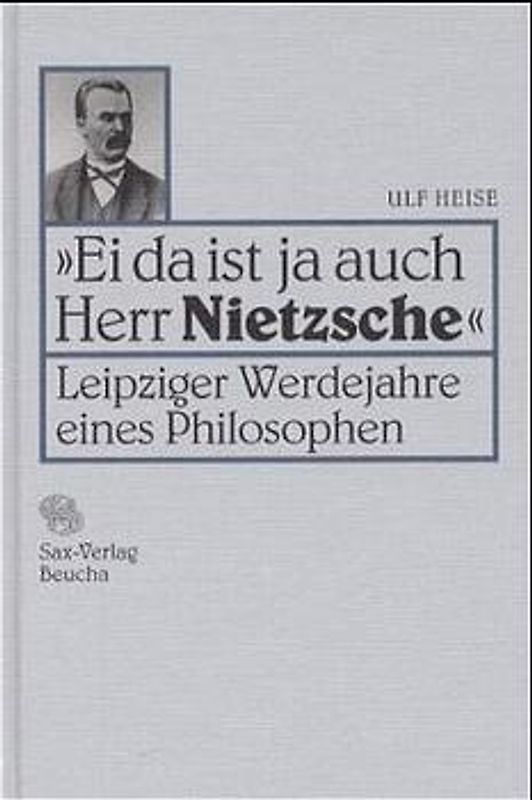 Ei da ist ja auch Herr Nietzsche