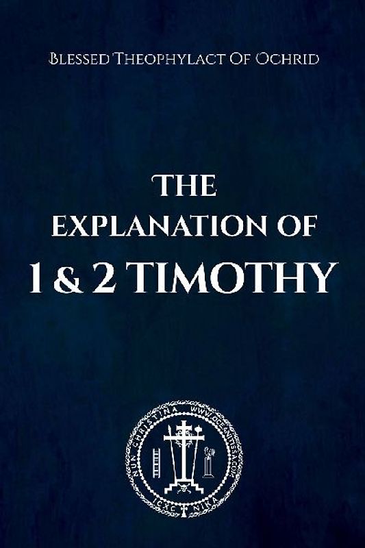 The Explanation of 1 and 2 Timothy