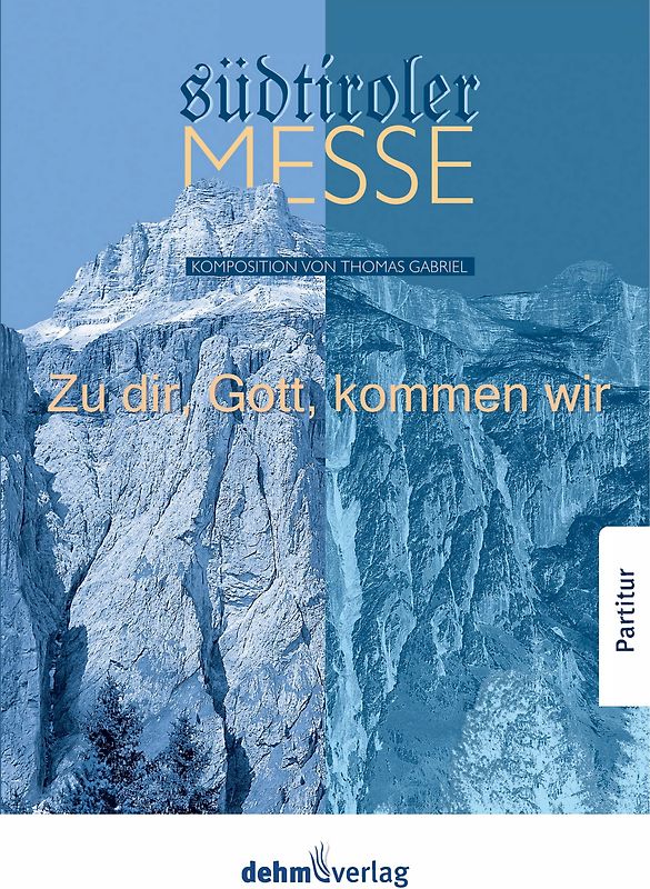 Zu dir, Gott, kommen wir - Südtiroler Messe
