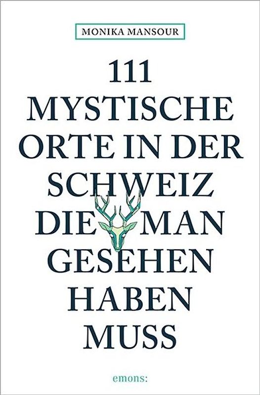 111 mystische Orte in der Schweiz, die man gesehen haben muss