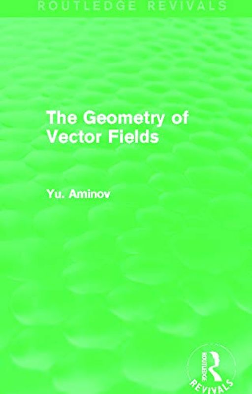The Geometry of Vector Fields (Routledge Revivals)