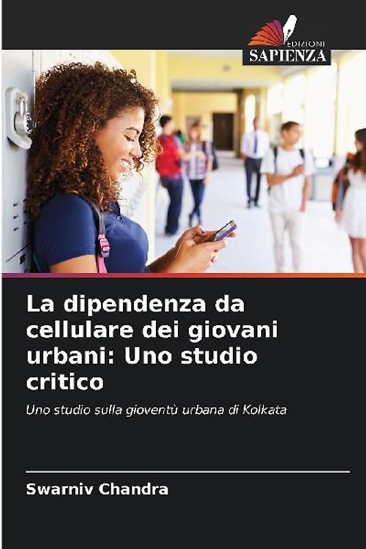 La dipendenza da cellulare dei giovani urbani: Uno studio critico