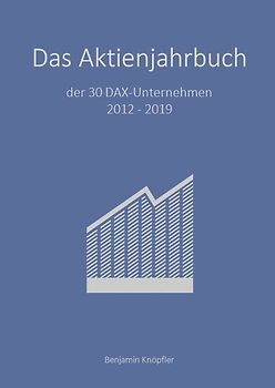 Das Aktienjahrbuch der 30 DAX-Unternehmen 2012 - 2019