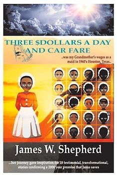 Three $Dollars a Day and Car Fare: 18 Inspirational, Testimonial, Stories of Jesus Healing Human Pains.