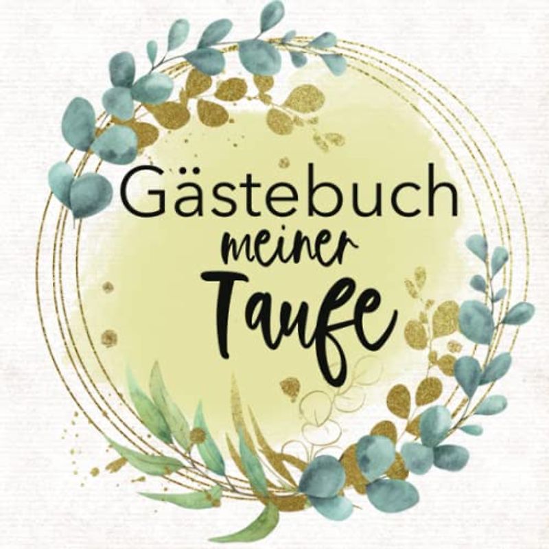 Gästebuch meiner Taufe Taufbuch Erinnerungsalbum Taufgästebuch mit Fragen sowie Platz für Glückwünsche und Fotos: 80 Seiten; 21 cm x 21 cm