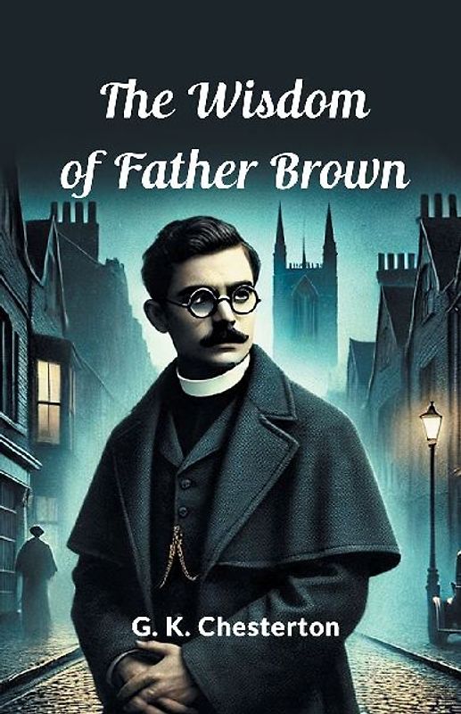 The Wisdom Of Father Brown
