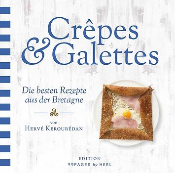 Crêpes & Galettes - Die besten Rezepte aus der Bretagne