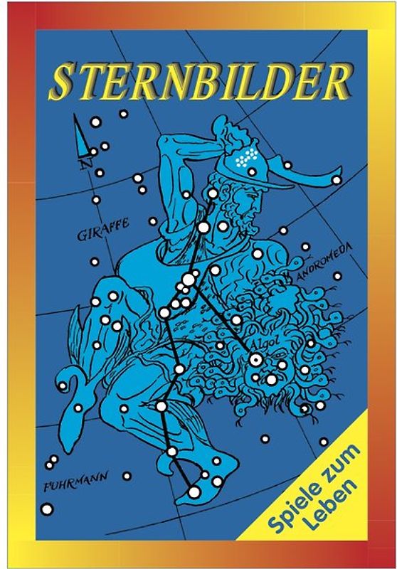 Sternbilder. Einführung in die Himmelskunde