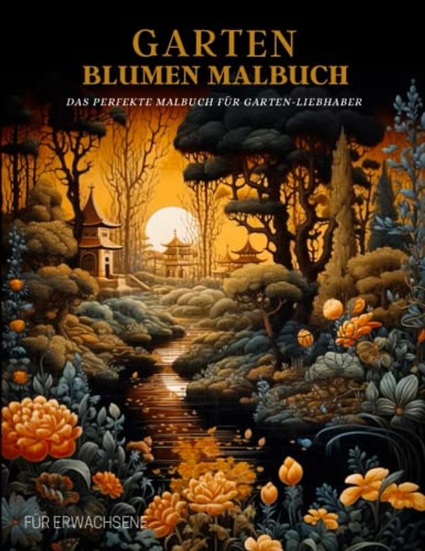 Garten Malbuch für Erwachsene: Entspannende Häuser mit Gärten-Blumen Motive– Therapie und Meditation für Männer und Frauen