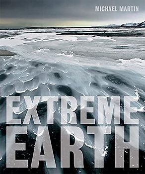 Extreme Earth: Michael Martin
