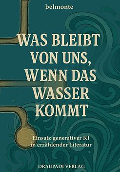 Was bleibt von uns, wenn das Wasser kommt