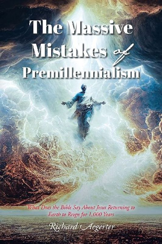 The Massive Mistakes of Premillennialism