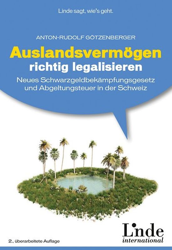 Auslandsvermögen richtig legalisieren. Neues Schwarzgeldbekämpfungsgesetz und Abgeltungsteuer in der Schweiz