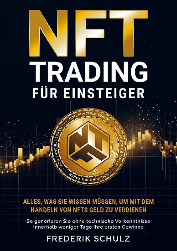 NFT-Trading für Einsteiger: Alles, was Sie wissen müssen, um mit dem Handeln von NFTs Geld zu verdienen