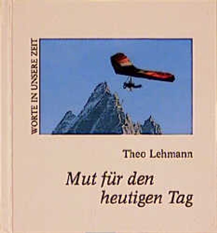 Mut für den heutigen Tag