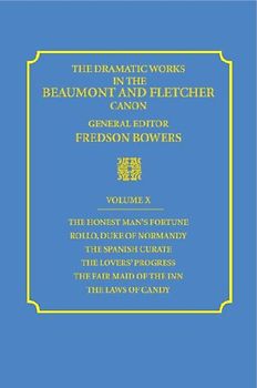 The Dramatic Works in the Beaumont and Fletcher Canon