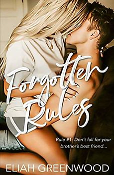Forgotten Rules: A Brother's Best Friend Romance (The Rules Series, Band 4)