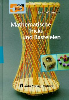 Mathematische Tricks und Basteleien