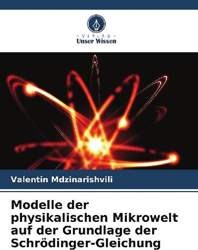 Modelle der physikalischen Mikrowelt auf der Grundlage der Schrödinger-Gleichung