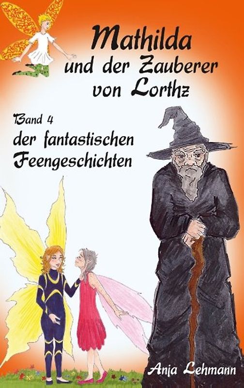 Mathilda und der Zauberer von Lorthz