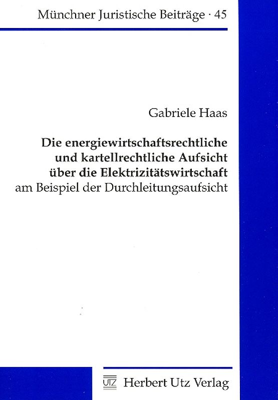 Die energiewirtschaftsrechtliche und kartellrechtliche Aufsicht über die Elektrizitätswirtschaft