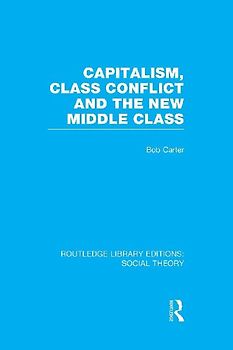 Capitalism, Class Conflict and the New Middle Class