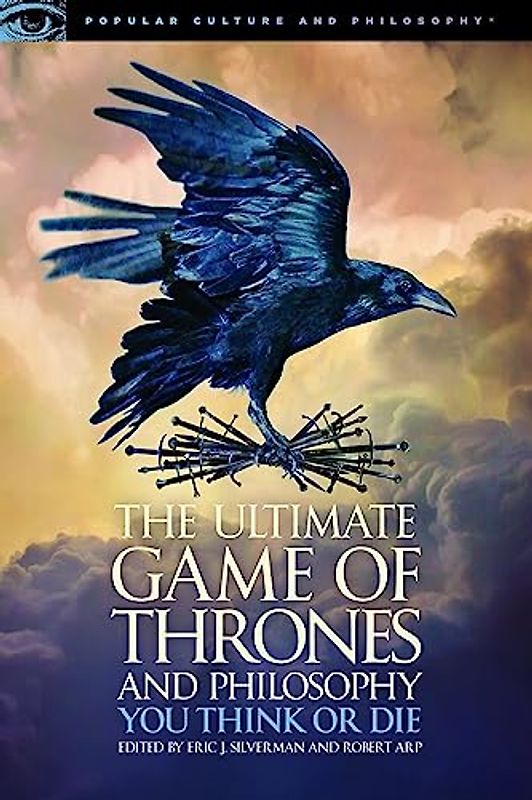 The Ultimate Game of Thrones and Philosophy