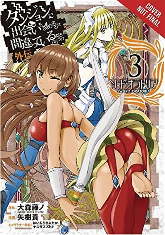Is It Wrong to Try to Pick Up Girls in a Dungeon? Sword Oratoria, Vol. 3 (Is It Wrong to Try to Pick Up Girls in a Dungeon? On the Side: Sword Oratoria (manga), Band 3)