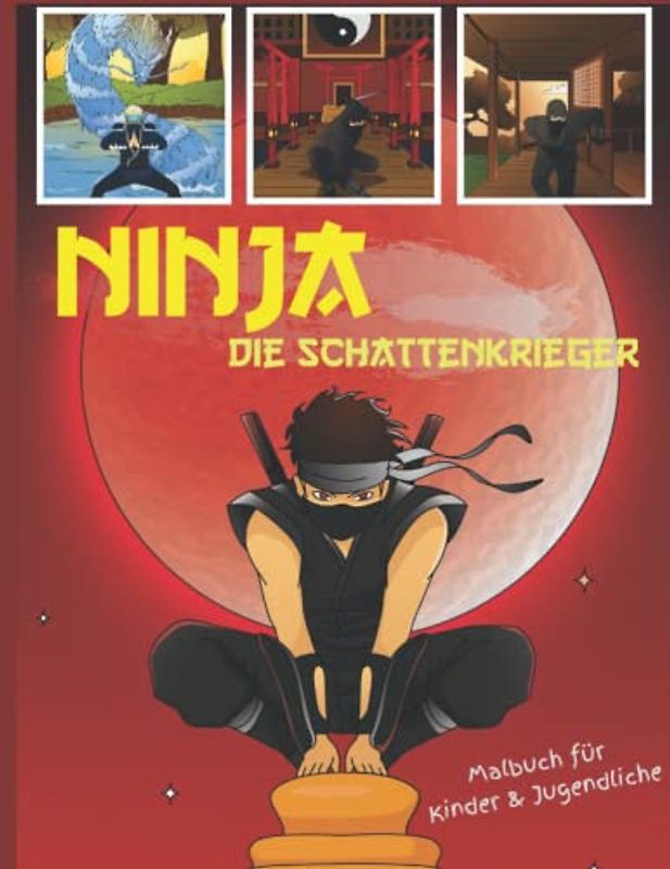 NINJA DIE SCHATTENKRIEGER Malbuch für Kinder & Jugendliche: Entdecke die geheimen Plätze der sagenumwobenen Ninja Krieger. Die 50 coolen Motive aus ... Für Kinder ab 6 Jahren und Jugendliche.