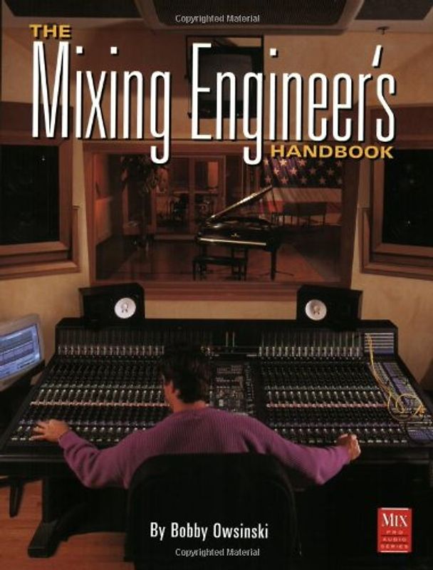 The Mixing Engineer's Handbook (Mix Pro Audio Series)