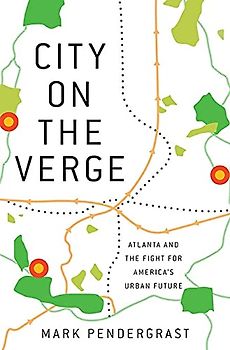 City on the Verge: Atlanta and the Fight for America's Urban Future