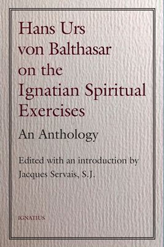 Hans Urs Von Balthasar on the Spiritual Exercises