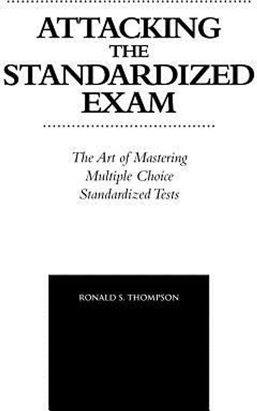 Attacking the Standardized Exam
