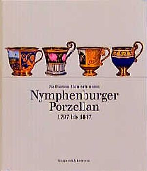 Nymphenburger Porzellan des Klassizismus 1797-1847