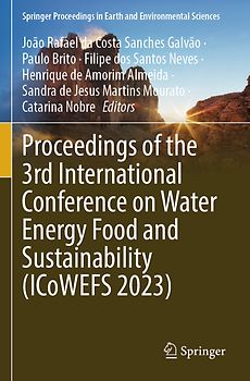 Proceedings of the 3rd International Conference on Water Energy Food and Sustainability (ICoWEFS 2023)
