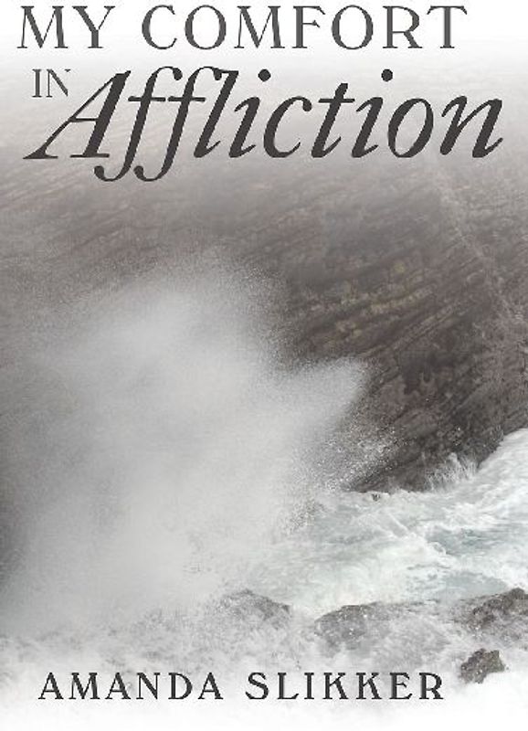 My Comfort in Affliction