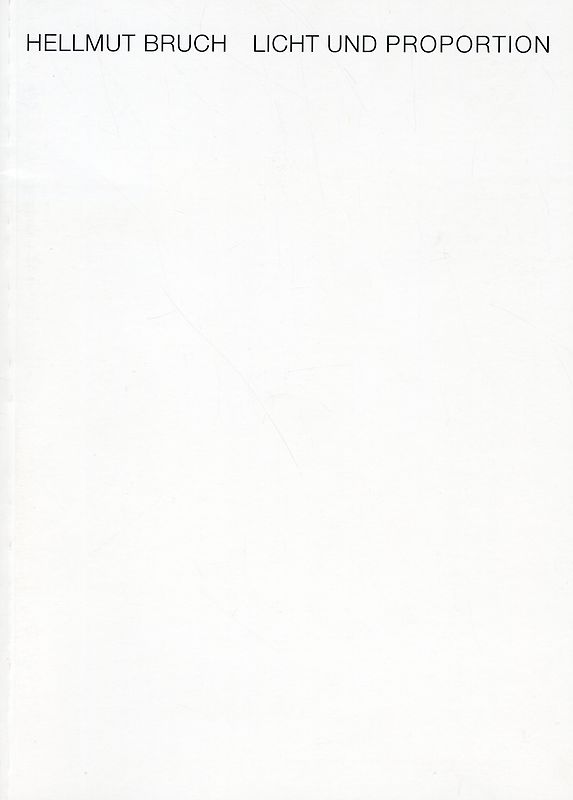 Hellmut Bruch Licht und Proportion