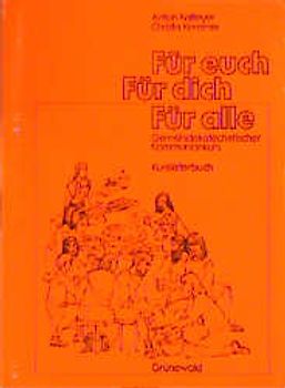 Für euch - für dich - für alle. Gemeindekatechetischer Kommunionkurs. Kursleiterbuch