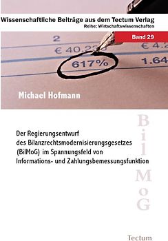 Der Regierungsentwurf des Bilanzrechtsmodernisierungsgesetzes (BilMoG) im Spannungsfeld von Informations- und Zahlungsbemessungsfunktion