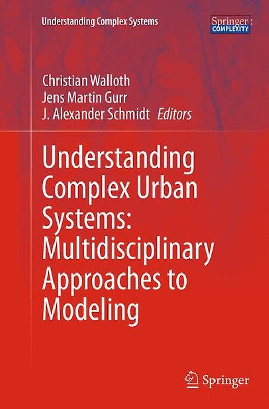 Understanding Complex Urban Systems: Multidisciplinary Approaches to Modeling