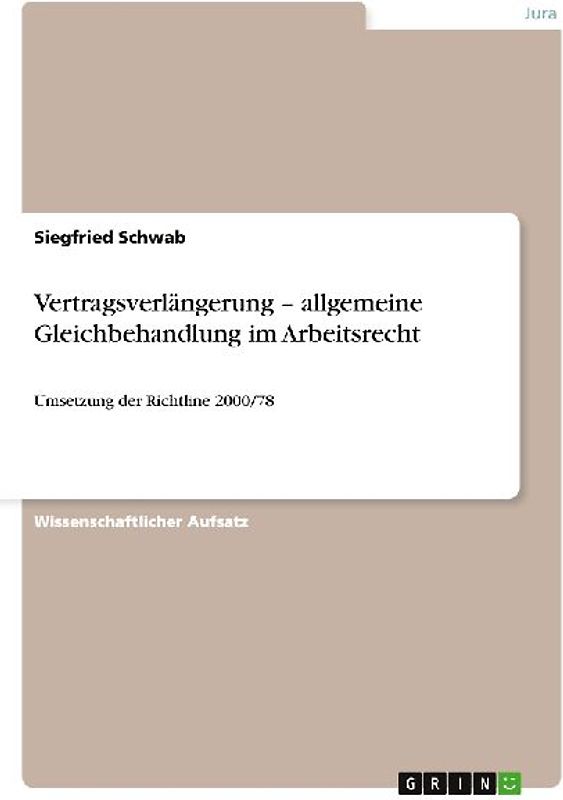 Vertragsverlängerung - allgemeine Gleichbehandlung im Arbeitsrecht