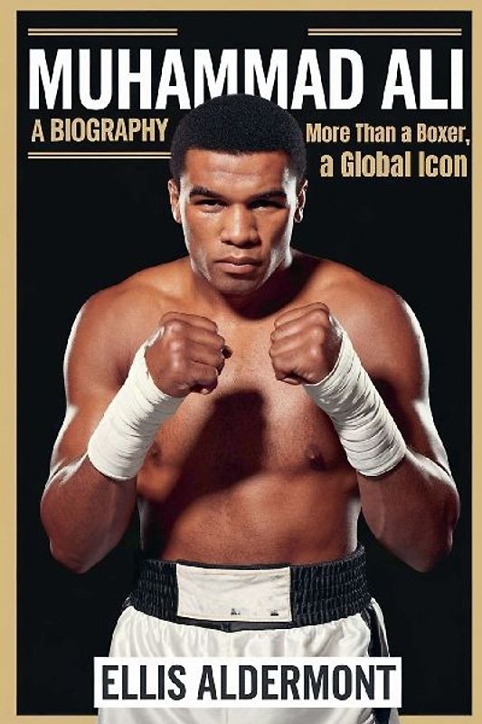 Muhammad Ali, A Biography