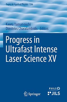 Progress in Ultrafast Intense Laser Science XV