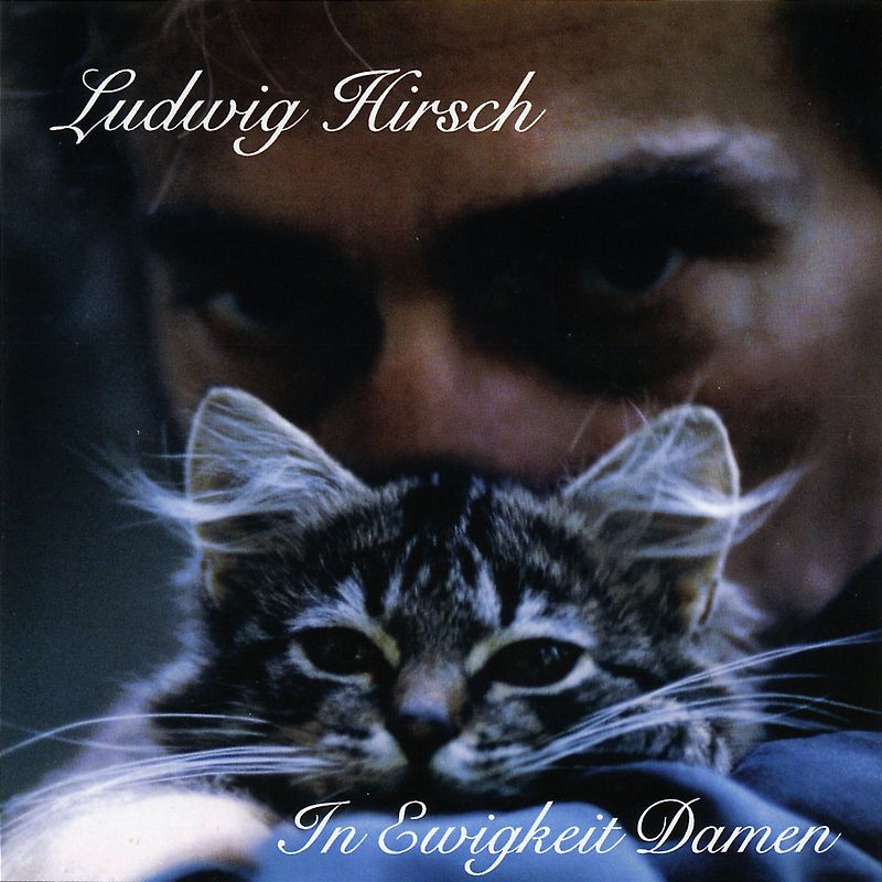 Ludwig Hirsch - In Ewigkeit Damen