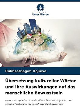 Übersetzung kultureller Wörter und ihre Auswirkungen auf das menschliche Bewusstsein